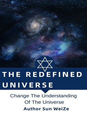cover image of The Redefined Universe Change the Understanding of the Universe